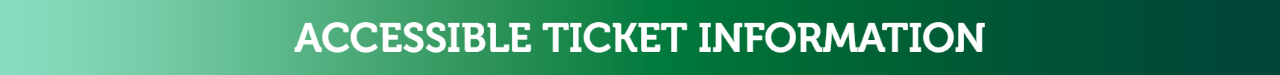 Accessible Ticket Information
